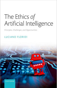 Prof Luciano Floridi — The Ethics of Artificial Intelligence_ Principles, Challenges, and Opportunities
