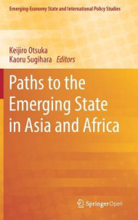 Keijiro Otsuka & Kaoru Sugihara [Keijiro Otsuka] — Paths to the Emerging State in Asia and Africa
