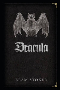 Bram Stoker [Stoker, Bram] — Dracula