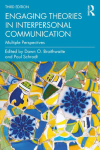 ,  — Engaging Theories in Interpersonal Communication: Multiple Perspectives