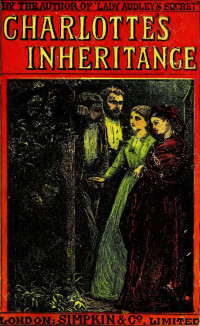 M. E. Braddon — Charlotte's Inheritance