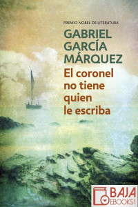 Gabriel García Márquez — El coronel no tiene quien le escriba