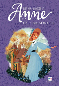 Lucy Maud Montgomery — Anne e a Casa dos Sonhos
