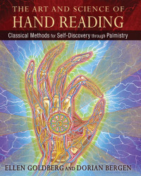 Ellen Goldberg — The Art and Science of Hand Reading :The Art and Science of Hand Reading: Classical Methods for Self-Discovery through Palmistry