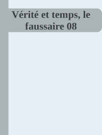 Inconnu(e) — Vérité et temps, le faussaire 08