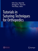 Peifu Tang, Kejian Wu, Zhongguo Fu Hua Chen and Yixin Zhang — Tutorials in Suturing Techniques for Orthopedics