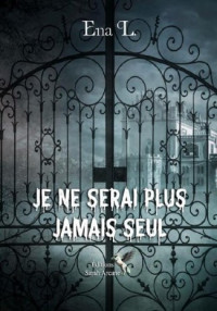 Ena L. — Je ne serai plus jamais seul