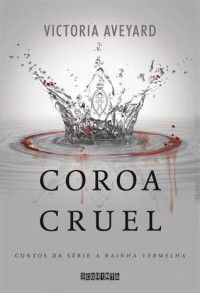 Victoria Aveyard — Coroa Cruel