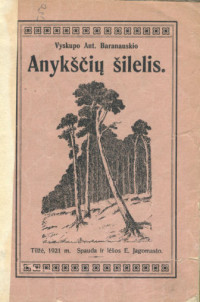 Antanas Baranauskas [Baranauskas, Antanas] — Anykščių šilelis