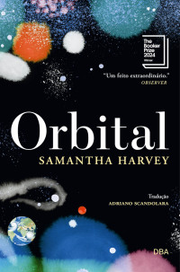 Samantha Harvey — Orbital