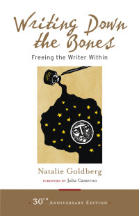 Natalie Goldberg — Writing Down the Bones