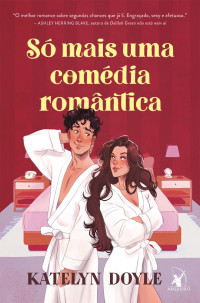 Katelyn Doyle — Só mais uma comédia romântica