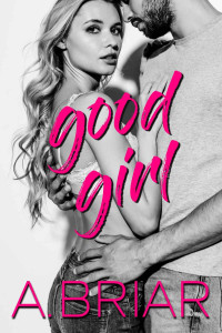 A. Briar — Good Girl