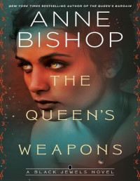 Anne Bishop — The Queen's Weapons (The Black Jewels, #11)