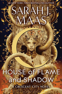 Sarah J. Maas — House of Flame and Shadow
