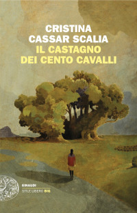 Cristina Cassar Scalia — Il Castagno dei cento cavalli