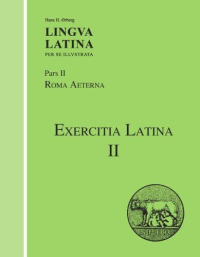 Hans H. Ørberg — Exercitia Latina II: Exercises for Roma Aeterna
