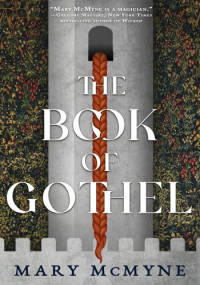 Mary McMyne — The Book of Gothel
