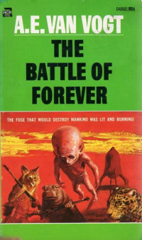 Vogt, A. E. van [Vogt, A. E. van] — The Battle Of Forever (1971)