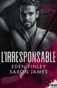 Finley Eden James Saxon — L'irresponsable (MM)