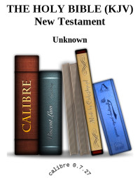 Unknown — THE HOLY BIBLE (KJV) New Testament