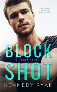 Kennedy Ryan [Ryan, Kennedy] — Block Shot