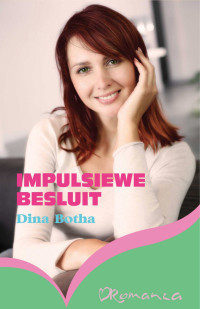 Dina Botha — Impulsiewe besluit
