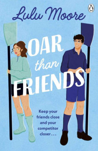 Lulu Moore — Oar Than Friends