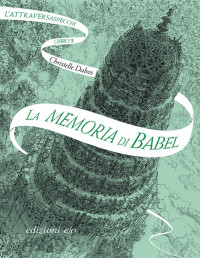 Christelle Dabos — L'Attraversaspecchi Vol. 03. La memoria di Babel