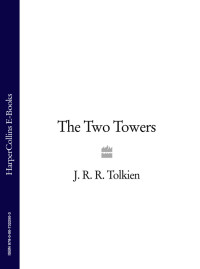J. R. R. Tolkien — The Two Towers (The Lord of the Rings, Book 2)