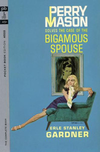 Erle Stanley Gardner — The Case of the Bigamous Spouse