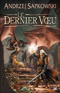 Andrzej, Sapkowski — Sorceleur - 00 - Le dernier vœu