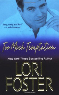 Lori Foster — Brava Brothers 01 Too Much Temptation