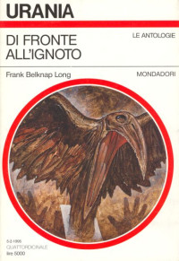 Frank Belknap Long [Long, Frank Belknap] — Di fronte all'ignoto