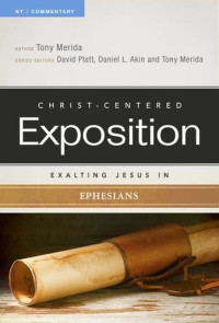 Tony Merida, David Platt  — Exalting Jesus in Ephesians (CCEC)