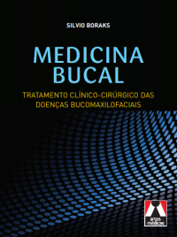 SILVIO BORAKS — Medicina bucal: tratamento clínico e cirúrgico das doenças bucomaxilofaciais