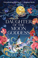Tan, Sue Lynn — Daughter of the Moon Goddess: A Novel