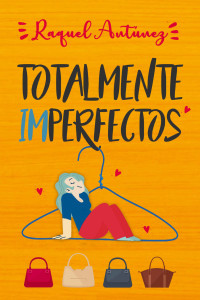 Raquel Antúnez [Raquel Antúnez] — Totalmente imperfectos