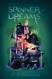 K. A. Reynolds — The Spinner of Dreams