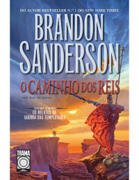 Brandon Sanderson — O caminho dos reis (Os Relatos da Guerra das Tempestades #1)