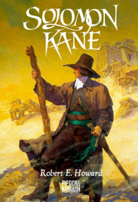 Robert E. Howard — Solomon Kane: Edição completa e definitiva