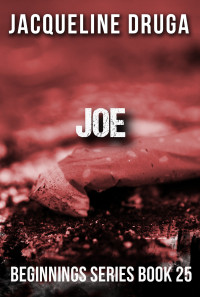 Druga, Jacqueline — Joe (Beginnings Series Book 25)