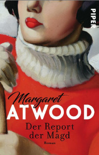 Atwood, Margaret — Der Report der Magd