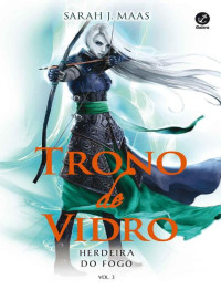 Sarah J. Maas [Maas, Sarah J.] — Herdeira do Fogo