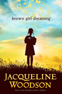 Jacqueline Woodson — Brown Girl Dreaming