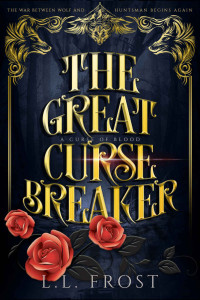 L. L. Frost — The Great Curse Breaker