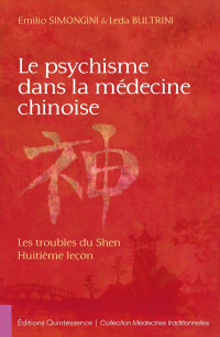 Emilio Simongini & Leda Bultrini — Le psychisme dans la médecine chinoise
