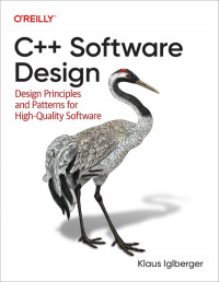 Iglberger K.  — C++ Software Design Design Principles and Patterns for High-Quality Software