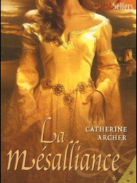 Archer, Catherine [Archer, Catherine] — La mésalliance