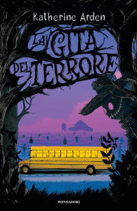 Katherine Arden [Arden, Katherine] — La gita del terrore